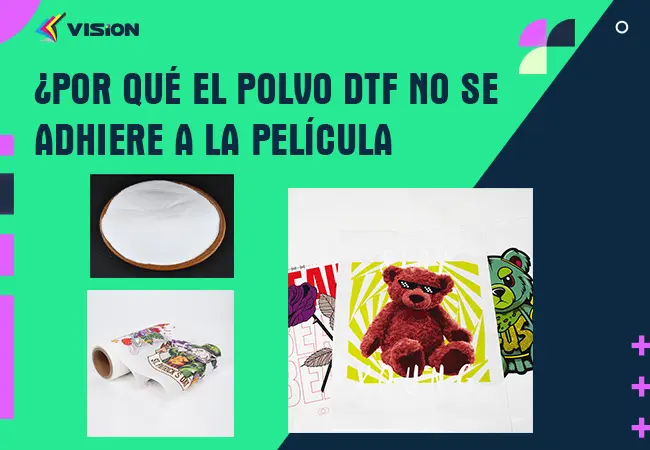 ¿Por qué el polvo DTF no se adhiere a la película