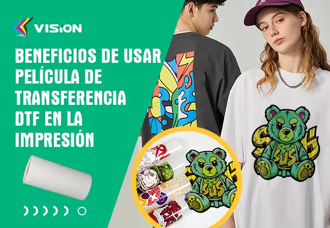 Beneficios de Usar Película de Transferencia DTF en la Impresión