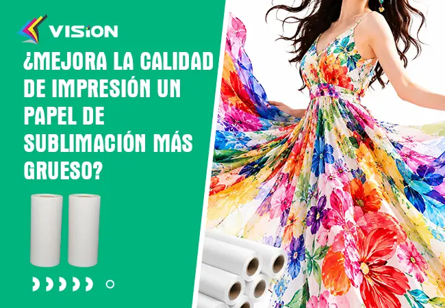 ¿Mejora la calidad de impresión un papel de sublimación más grueso